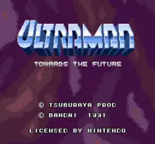 Image n° 1 - screenshots  : Ultraman - Towards the Future